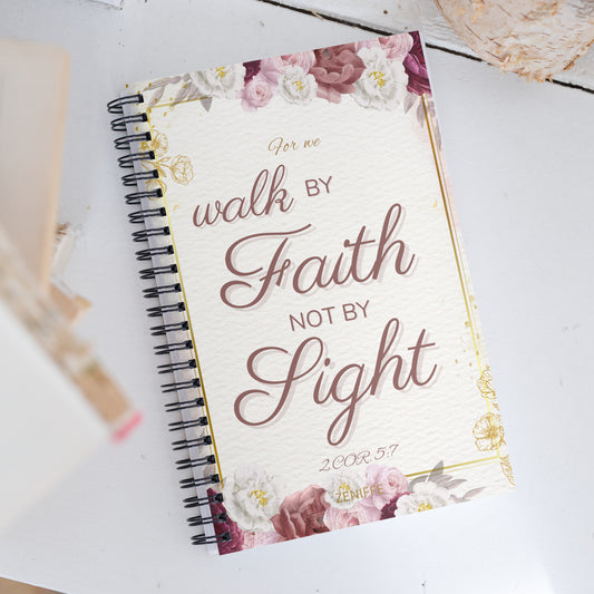 For We Walk By Faith Not By Sight Spiral Notebook