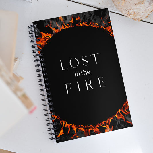 Lost In The Fire Spiral Notebook