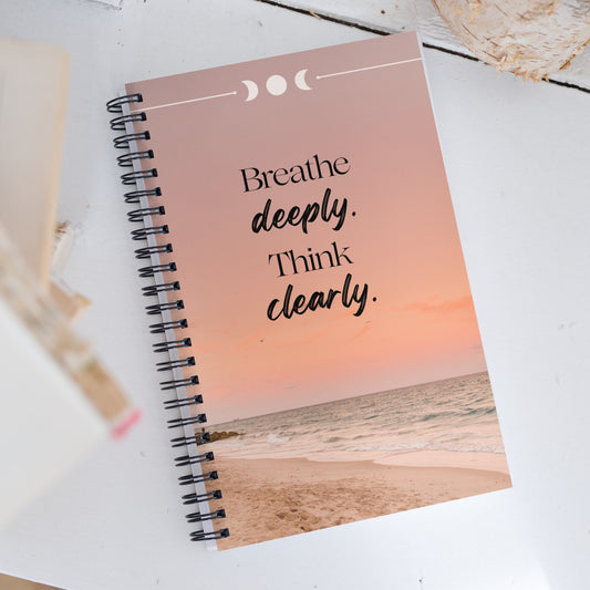 Breath Deeply Think Clearly Spiral Notebook