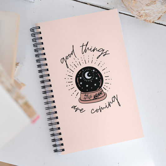 Good Things Are Coming Spiral Notebook